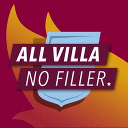 All Villa No Filler - An Aston Villa Podcast logo