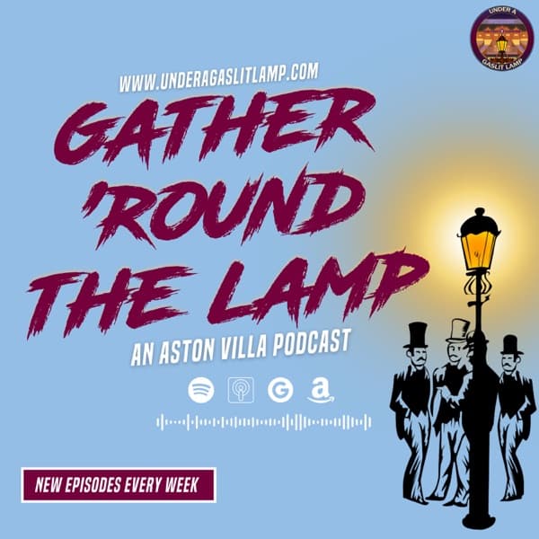 Gather 'Round The Lamp: An Aston Villa Podcast logo