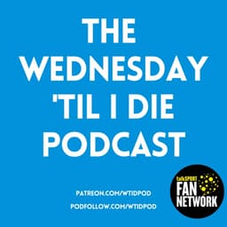 The Wednesday 'Til I Die Podcast logo